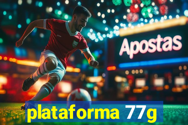 plataforma 77g